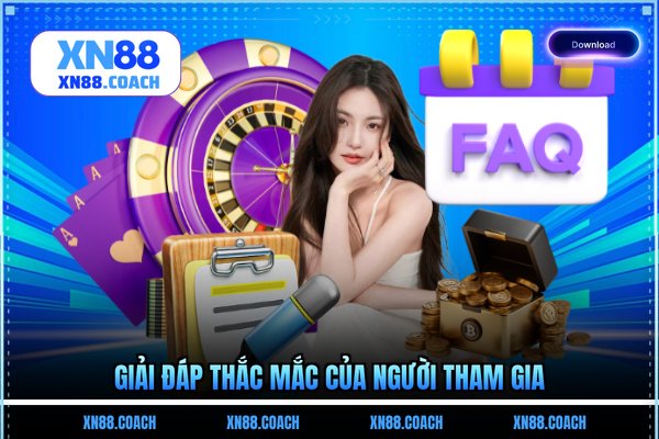 Giải đáp thắc mắc của người tham gia Giải đáp thắc mắc của người tham gia