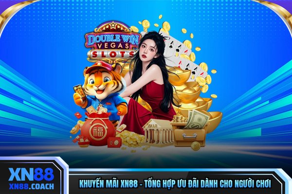 Khuyến Mãi XN88 – Tổng Hợp Ưu Đãi Dành Cho Người Chơi