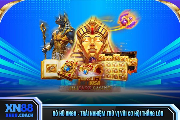 Nổ Hũ XN88 – Trải Nghiệm Thú Vị Với Cơ Hội Thắng Lớn