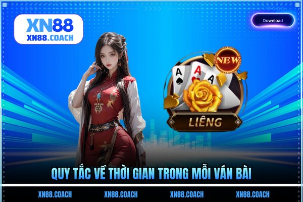 Quy tắc về thời gian trong mỗi ván bài Quy tắc về thời gian trong mỗi ván bài