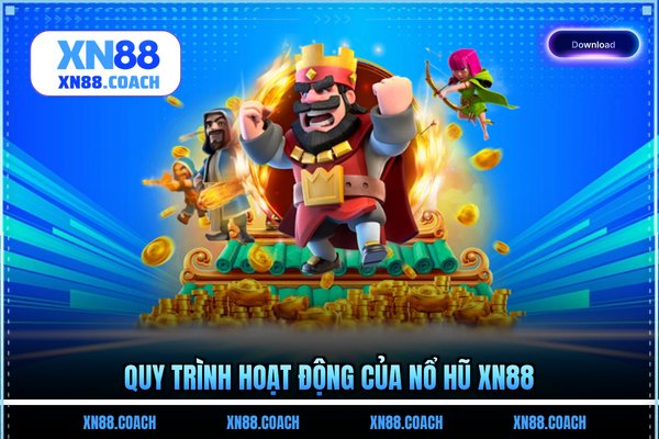 Quy trình hoạt động của nổ hũ XN88