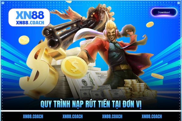 Quy trình nạp rút tiền tại đơn vị Quy trình nạp rút tiền tại đơn vị