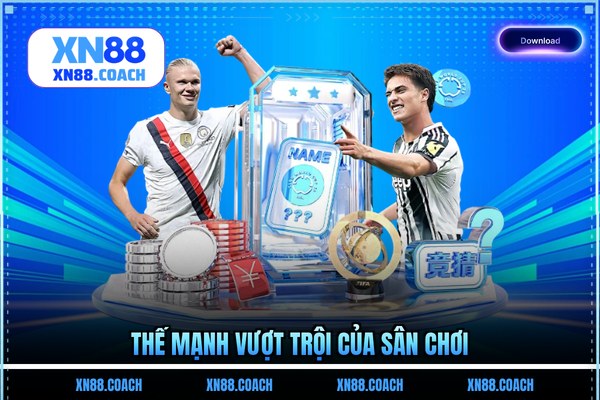 Thế mạnh vượt trội của sân chơi