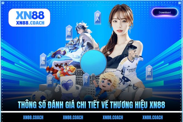 Thông số đánh giá chi tiết về thương hiệu XN88 Thông số đánh giá chi tiết về thương hiệu XN88